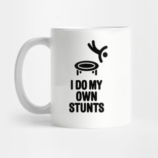 I do my own stunts funny trampoline trampolining trampolinist gymnastic Mug